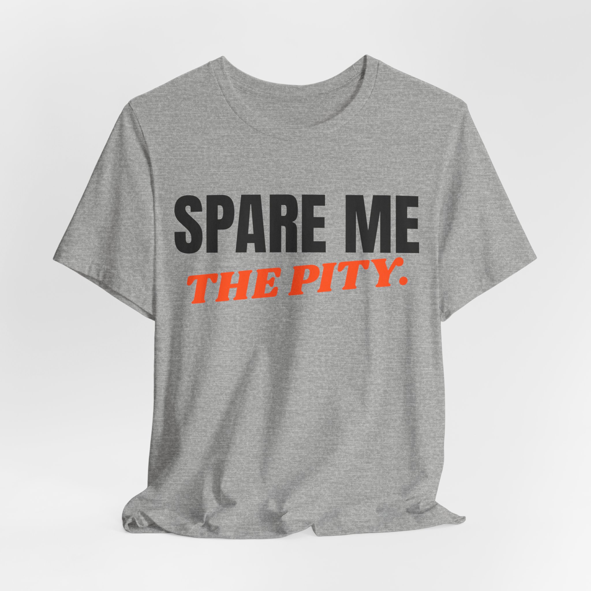 Spare Me the Pity T-Shirt - Image 8