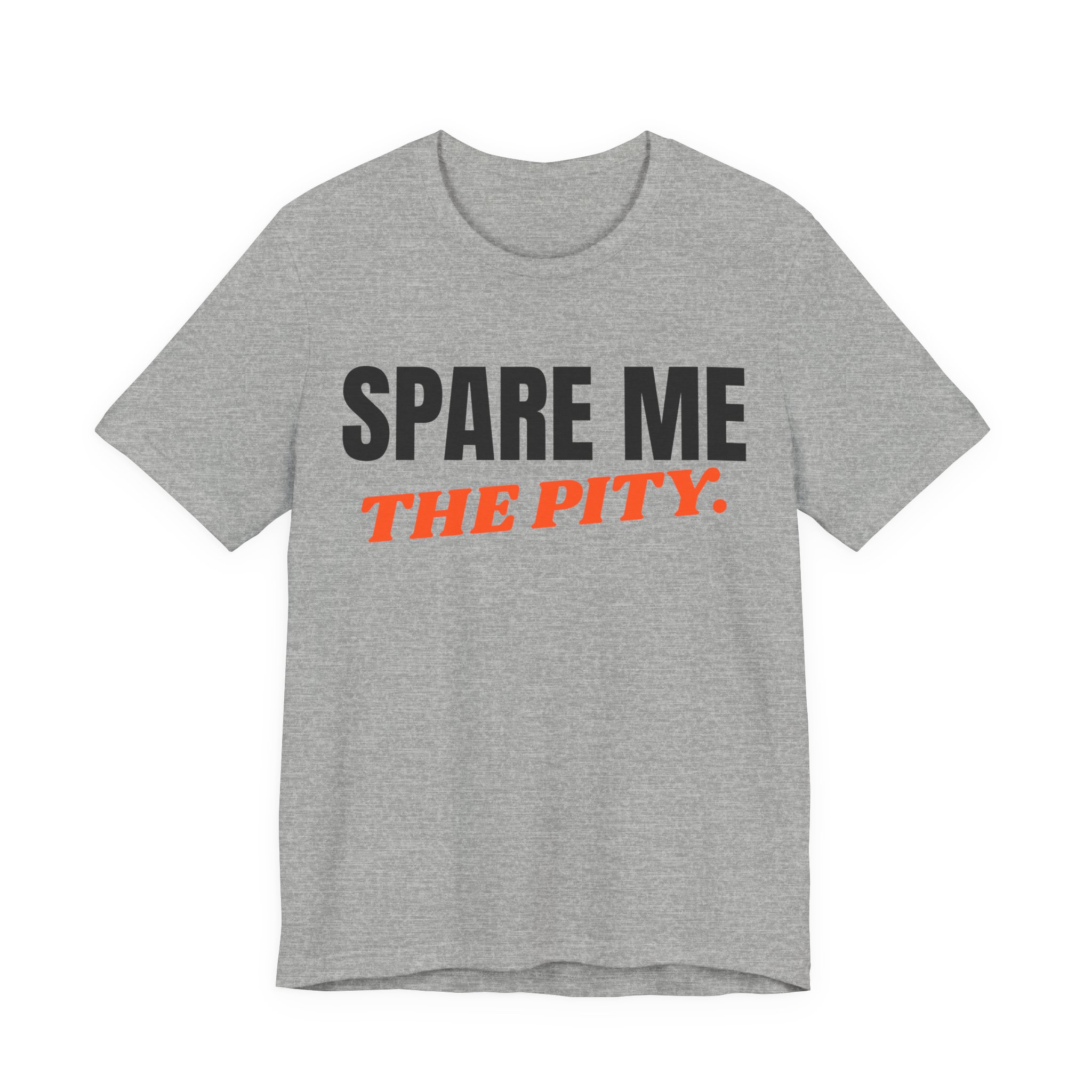 Spare Me the Pity T-Shirt - Image 5
