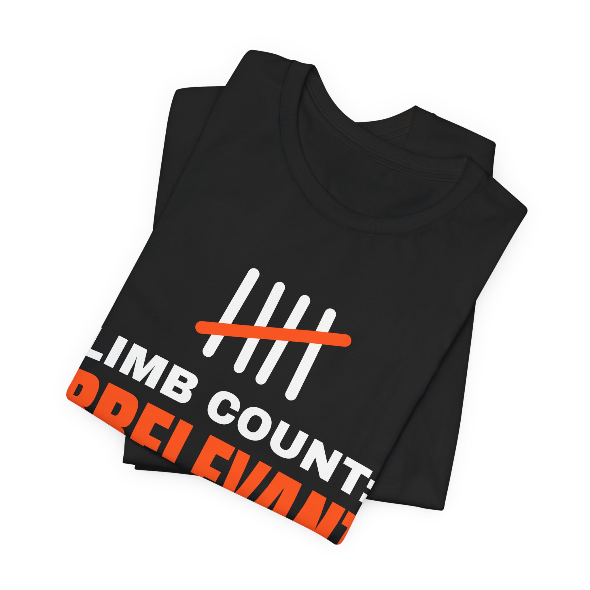 Limb Count: Irrelevant T-Shirt - Image 3