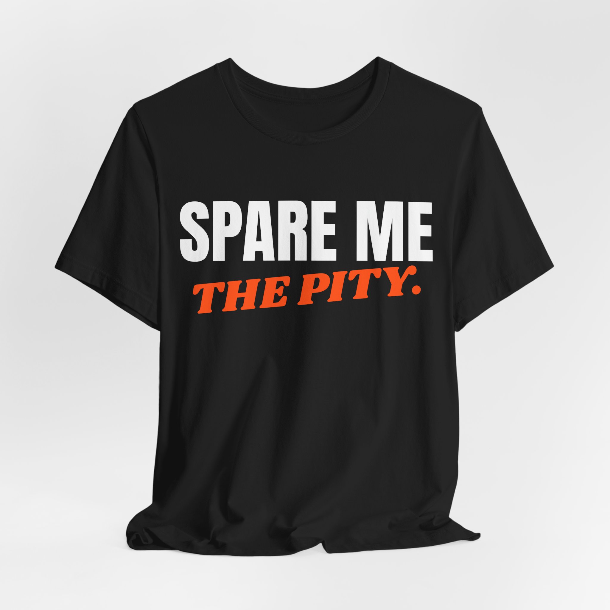 Spare Me the Pity T-Shirt - Image 4