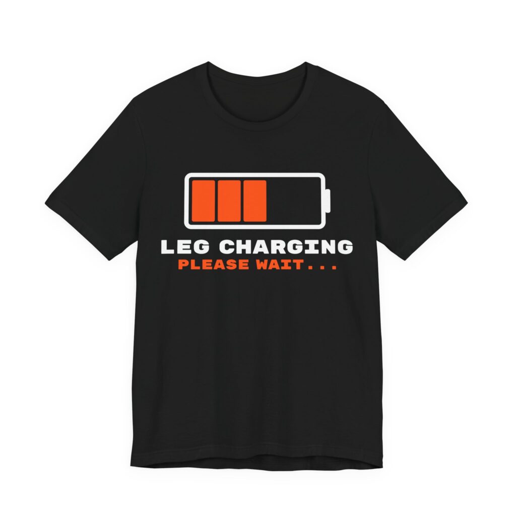 Leg Charging, Please Wait T-Shirt