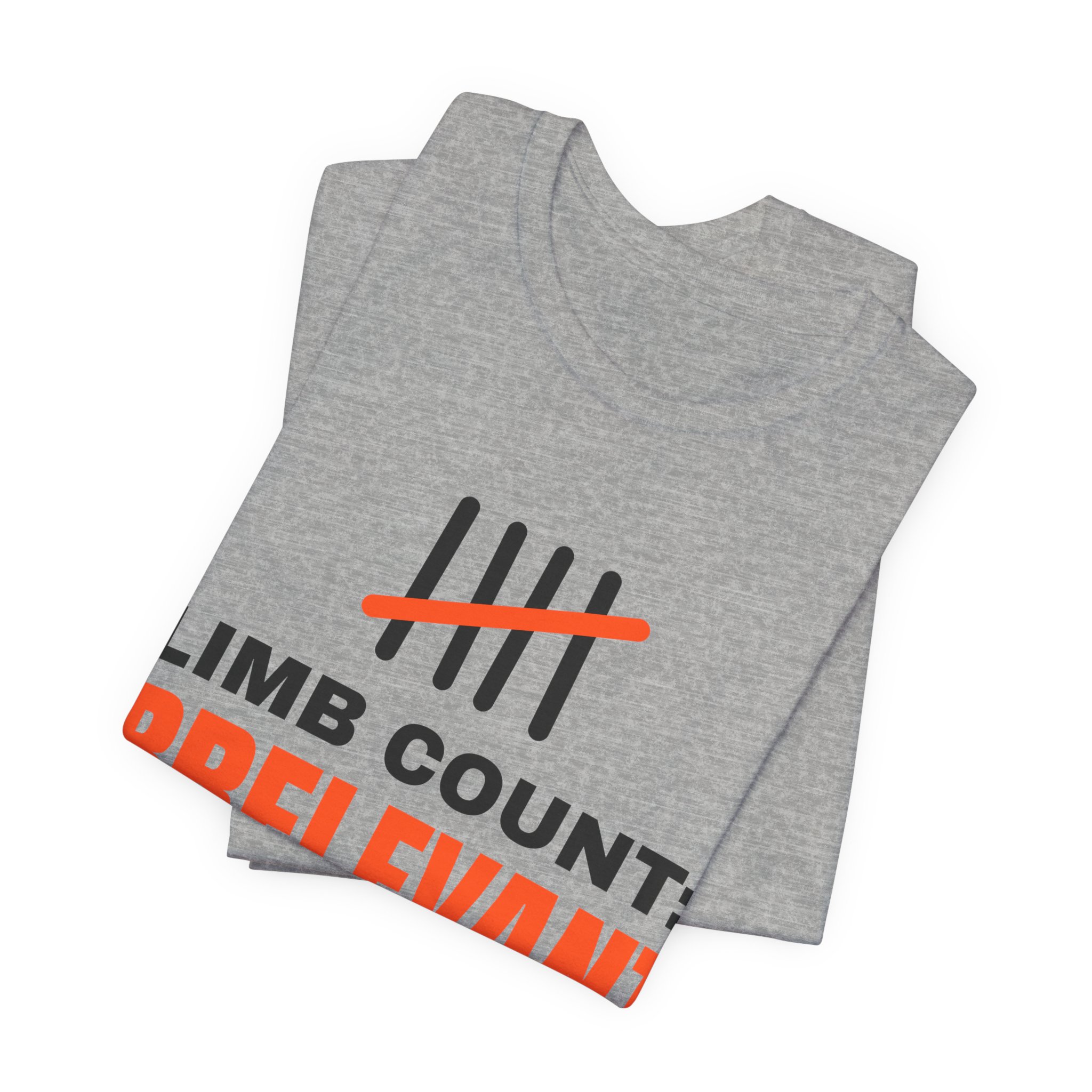 Limb Count: Irrelevant T-Shirt - Image 7