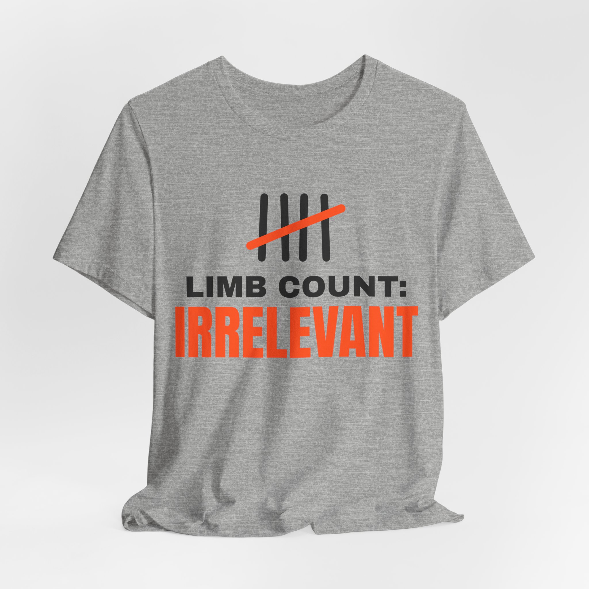 Limb Count: Irrelevant T-Shirt - Image 8