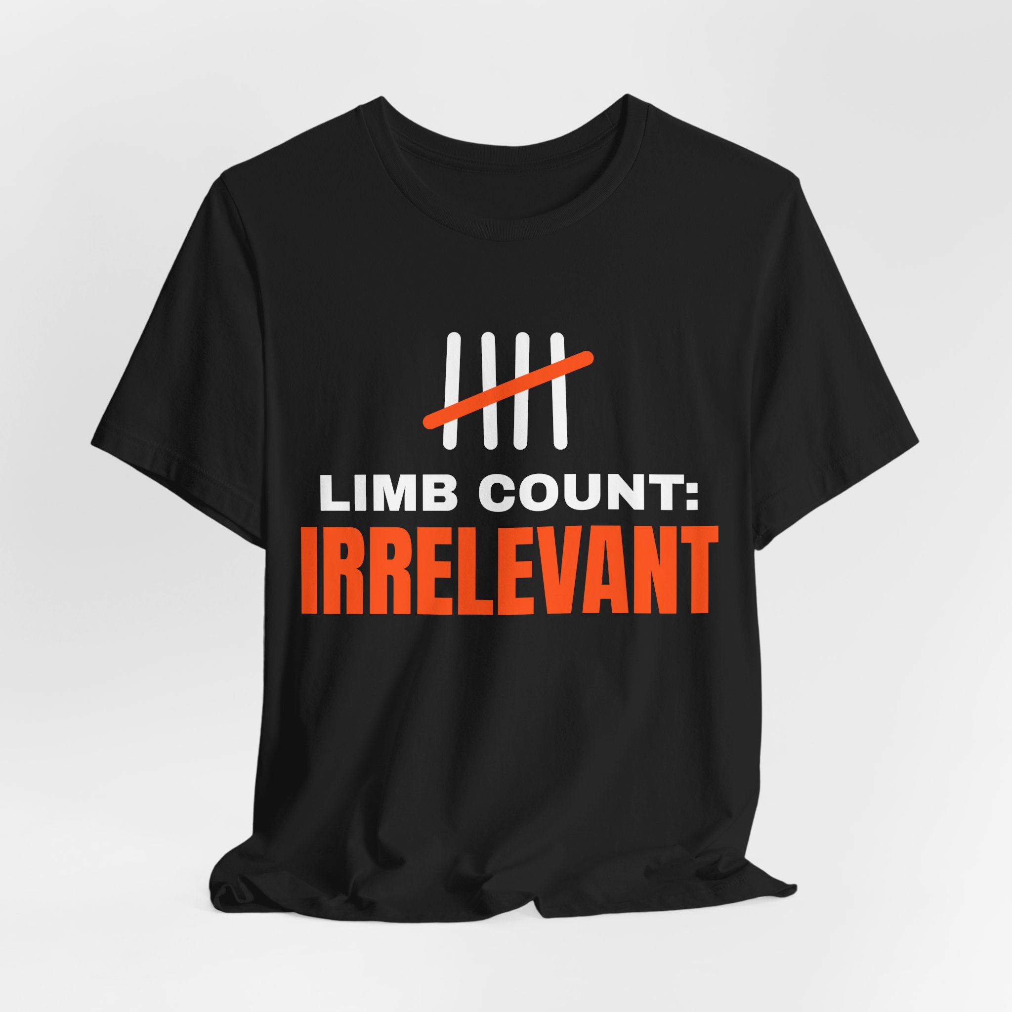 Limb Count: Irrelevant T-Shirt - Image 4